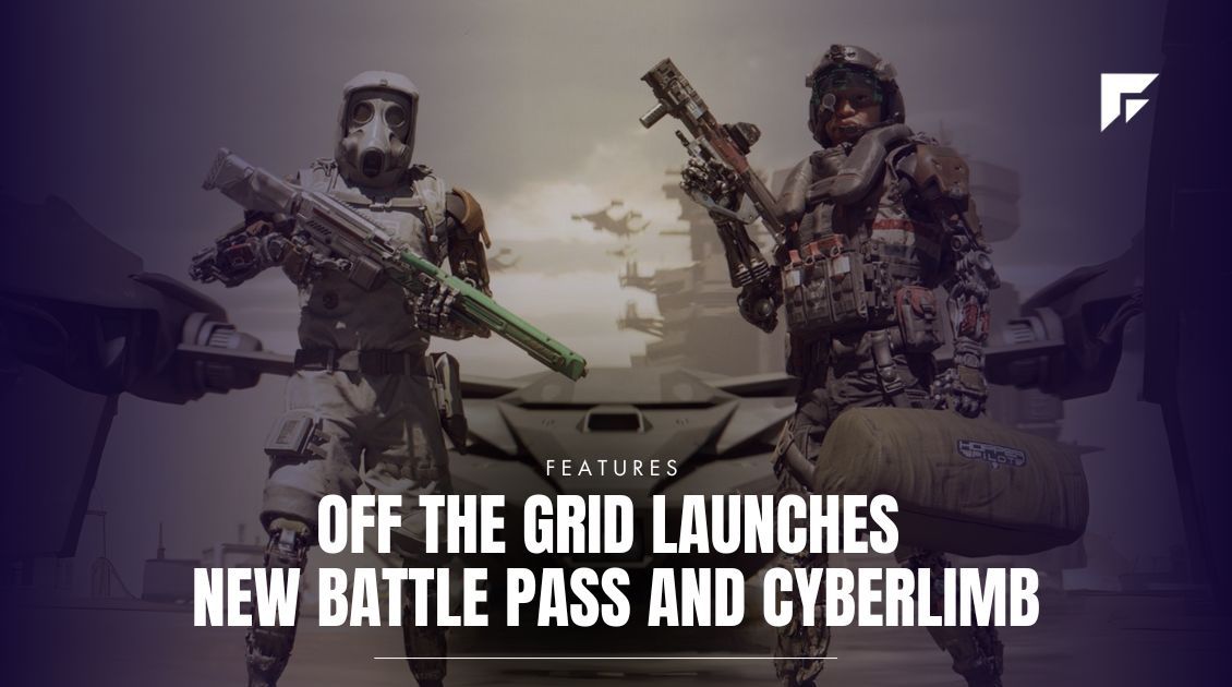 Off the Grid Launches New Battle Pass and Cyberlimb