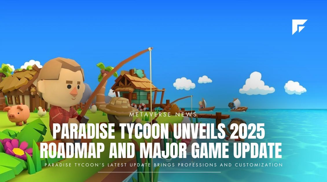 Paradise Tycoon Unveils 2025 Roadmap and Major Game Update